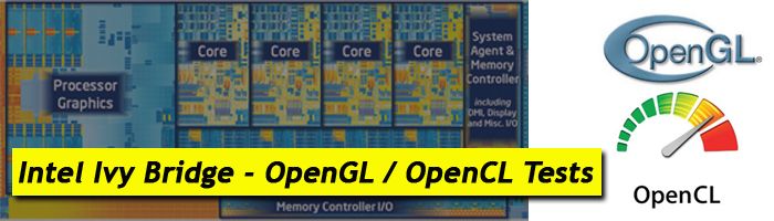 Intel Ivy Bridge, OpenGL and OpenCL tests