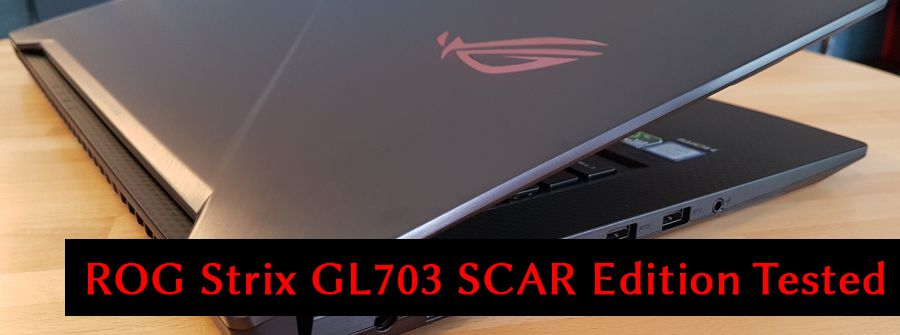 ASUS ROG Strix GL703G SCAR Edition Gaming Notebook