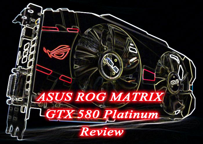 ASUS ROG MATRIX GTX 580 Platinum review